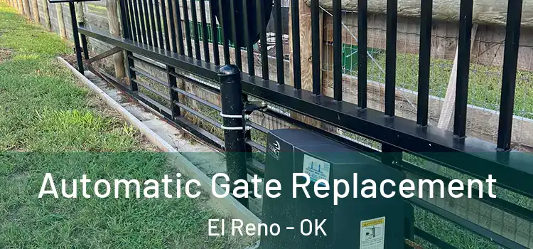 Automatic Gate Replacement El Reno - OK