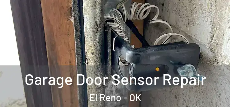 Garage Door Sensor Repair El Reno - OK