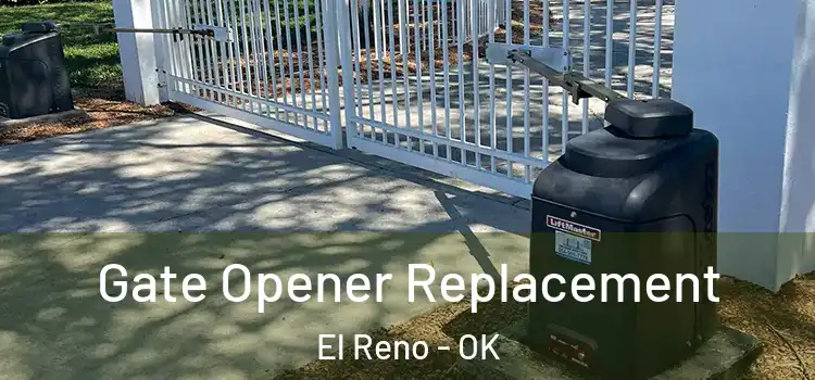 Gate Opener Replacement El Reno - OK