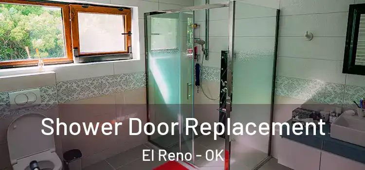 Shower Door Replacement El Reno - OK